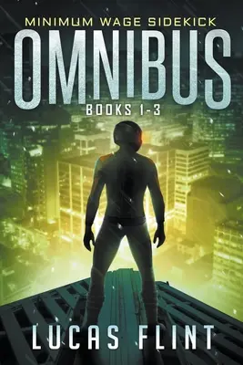 Salariul minim Sidekick Omnibus: Cărțile 1-3 - Minimum Wage Sidekick Omnibus: Books 1-3