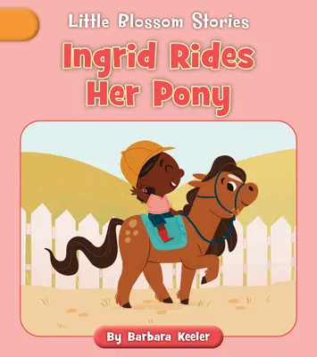 Ingrid își plimbă poneiul - Ingrid Rides Her Pony