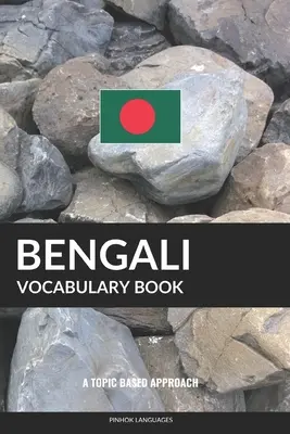 Bengali Vocabulary Book: O abordare bazată pe subiecte - Bengali Vocabulary Book: A Topic Based Approach