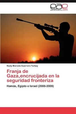 Franja din Gaza, încrucișată în securitatea frontierei - Franja de Gaza, encrucijada en la seguridad fronteriza