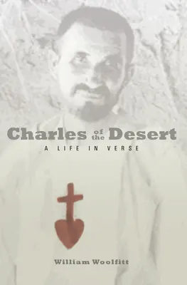 Charles of the Desert: O viață în versuri - Charles of the Desert: A Life in Verse