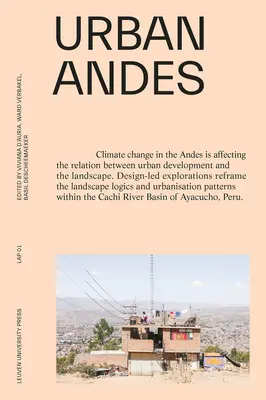 Anzi urbani: Explorări conduse de design pentru a face față schimbărilor climatice - Urban Andes: Design-Led Explorations to Tackle Climate Change