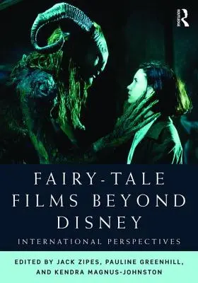 Fairy-Tale Films Beyond Disney: Perspective internaționale - Fairy-Tale Films Beyond Disney: International Perspectives