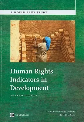 Indicatorii drepturilor omului în dezvoltare: O introducere - Human Rights Indicators in Development: An Introduction