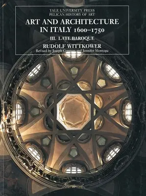 Artă și arhitectură în Italia, 16001750 - Volumul 3: Baroc târziu și rococo, 16751750 - Art and Architecture in Italy, 16001750 - Volume 3: Late Baroque and Rococo, 16751750