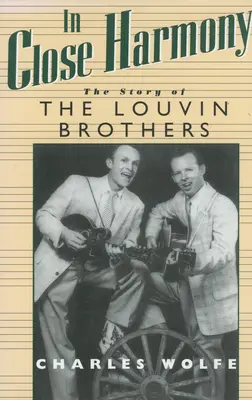 În strânsă armonie: Povestea fraților Louvin - In Close Harmony: The Story of the Louvin Brothers