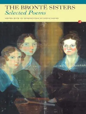 Surorile Bronte: Poezii alese - The Bronte Sisters: Selected Poems