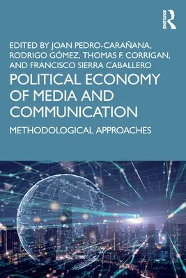 Economia politică a mass-media și a comunicării: Abordări metodologice - Political Economy of Media and Communication: Methodological Approaches