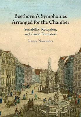 Simfoniile lui Beethoven aranjate pentru cameră - Beethoven's Symphonies Arranged for the Chamber