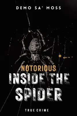 Notorietate în interiorul păianjenului - Notorious Inside The Spider