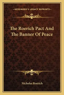 Pactul Roerich și steagul păcii - The Roerich Pact And The Banner Of Peace