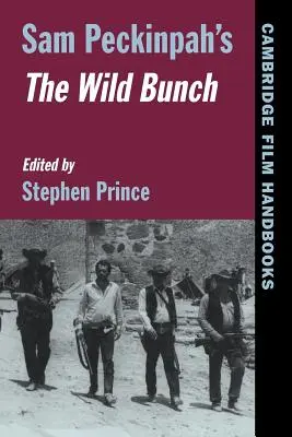The Wild Bunch a lui Sam Peckinpah - Sam Peckinpah's the Wild Bunch