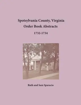 Spotsylvania County, Virginia Rezumate ale registrelor de ordine 1732-1734 - Spotsylvania County, Virginia Order Book Abstracts 1732-1734