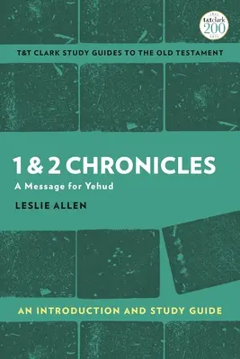 1 & 2 Cronici: O introducere și un ghid de studiu: Un mesaj pentru Yehud - 1 & 2 Chronicles: An Introduction and Study Guide: A Message for Yehud