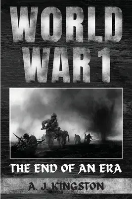 Primul Război Mondial: Sfârșitul unei ere - World War I: The End Of An Era