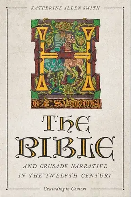 Biblia și narațiunea cruciadelor în secolul al XII-lea - The Bible and Crusade Narrative in the Twelfth Century