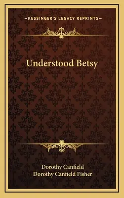 Betsy neînțeleasă - Understood Betsy
