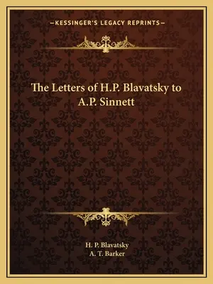 Scrisorile lui H.P. Blavatsky către A.P. Sinnett - The Letters of H.P. Blavatsky to A.P. Sinnett