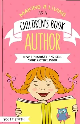 Cum să-ți câștigi existența ca autor de cărți pentru copii - Making a Living As a Children's Book Author