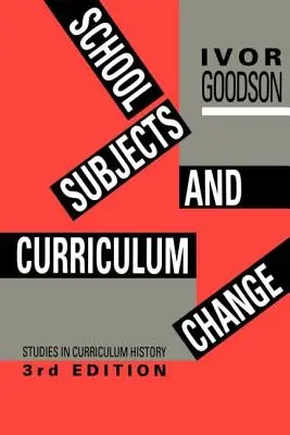 Subiectele școlare și schimbarea curriculară - School Subjects and Curriculum Change