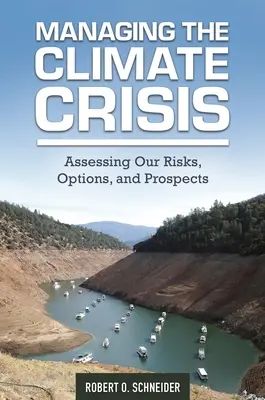 Gestionarea crizei climatice: Evaluarea riscurilor, opțiunilor și perspectivelor noastre - Managing the Climate Crisis: Assessing Our Risks, Options, and Prospects