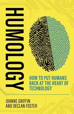 Humology: Cum să readucem oamenii în centrul tehnologiei - Humology: How to Put Humans Back at the Heart of Technology