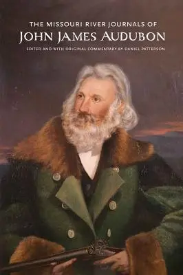 Jurnalele lui John James Audubon pe râul Missouri - The Missouri River Journals of John James Audubon