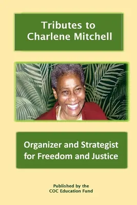 Omagiu pentru Charlene Mitchell: Organizator și strateg pentru libertate și justiție - Tributes to Charlene Mitchell: Organizer and Strategist for Freedom and Justice