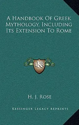 Un manual de mitologie greacă, inclusiv extinderea sa la Roma - A Handbook Of Greek Mythology, Including Its Extension To Rome