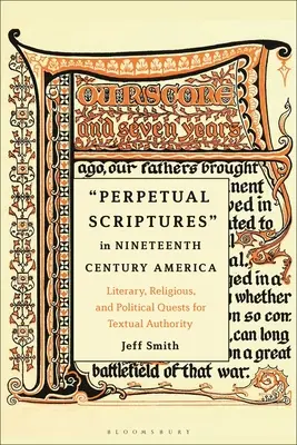 Scripturi perpetue în America secolului al XIX-lea: Căutări literare, religioase și politice pentru autoritatea textuală - Perpetual Scriptures in Nineteenth-Century America: Literary, Religious, and Political Quests for Textual Authority