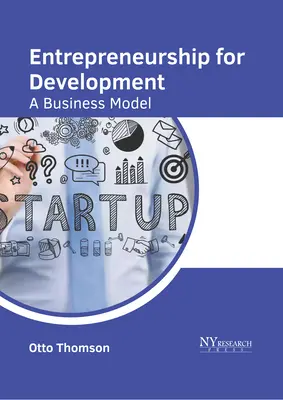 Antreprenoriat pentru dezvoltare: Un model de afaceri - Entrepreneurship for Development: A Business Model