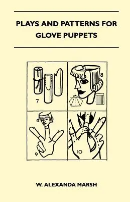 Piese și modele pentru păpuși cu mănuși - Plays and Patterns for Glove Puppets
