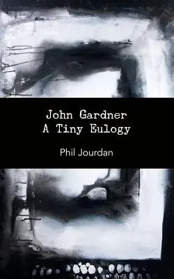 John Gardner: un mic elogiu - John Gardner: A Tiny Eulogy