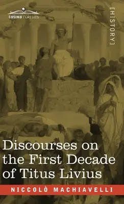 Discursuri despre prima decadă a lui Titus Livius - Discourses on the First Decade of Titus Livius