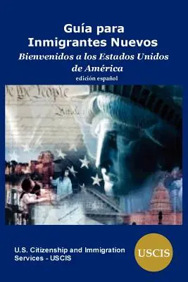 Ghid pentru imigranții noi: Bienvenidos a los Estados Unidos de America - Guia para Inmigrantes Nuevos: Bienvenidos a los Estados Unidos de America