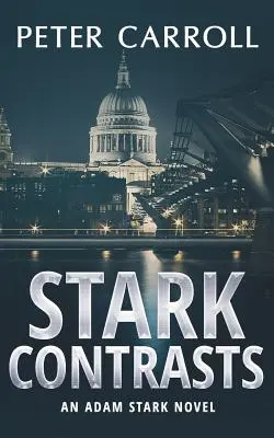 Stark Contrasts: Un roman de Adam Stark - Stark Contrasts: An Adam Stark novel