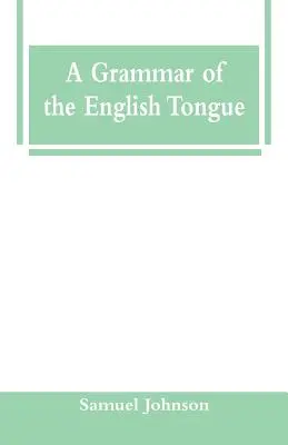 O gramatică a limbii engleze - A Grammar of the English Tongue