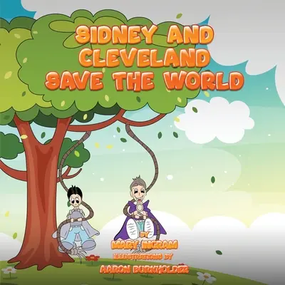 Sidney și Cleveland salvează lumea - Sidney and Cleveland Save the World