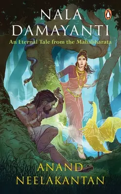 Nala Damayanti: O poveste eternă din Mahabharata - Nala Damayanti: An Eternal Tale from the Mahabharata