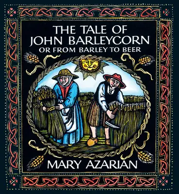 Povestea lui John Barleycorn: Sau de la orz la bere - The Tale of John Barleycorn: Or from Barley to Beer