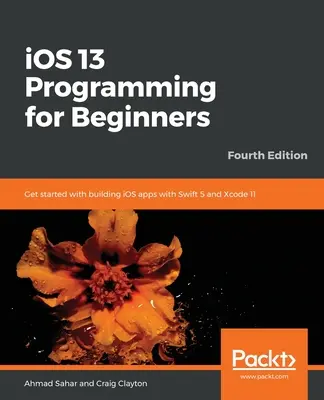 Programarea iOS 13 pentru începători - Ediția a patra - iOS 13 Programming for Beginners - Fourth Edition