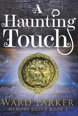 A Haunting Touch (O atingere obsedantă): Un mister paranormal la mijlocul vieții - A Haunting Touch: A midlife paranormal mystery