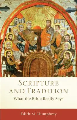 Scriptură și tradiție: Ce spune Biblia cu adevărat - Scripture and Tradition: What the Bible Really Says