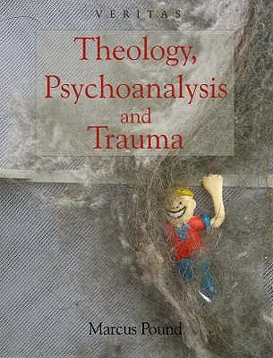 Teologie, psihanaliză și traumă - Theology, Psychoanalysis and Trauma