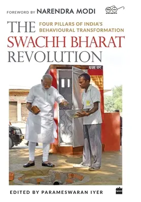 Revoluția Swachh Bharat: Patru piloni ai transformării comportamentale a Indiei - The Swachh Bharat Revolution: Four Pillars of India's Behavioural Transformation