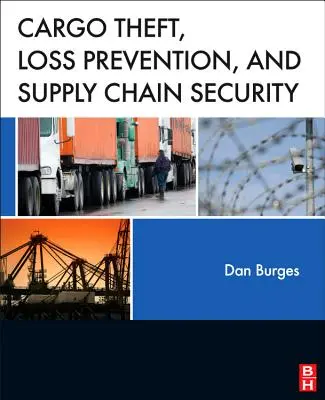 Furtul de mărfuri, prevenirea pierderilor și securitatea lanțului de aprovizionare - Cargo Theft, Loss Prevention, and Supply Chain Security