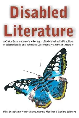 Literatura pentru persoanele cu handicap: A Critical Examination of the Portrayal of Individuals with Disabilities in Selected Works of Modern and Contemporary - Disabled Literature: A Critical Examination of the Portrayal of Individuals with Disabilities in Selected Works of Modern and Contemporary