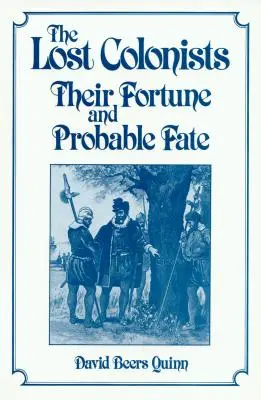 Lost Colonists: Norocul și soarta lor probabilă - Lost Colonists: Their Fortune and Probable Fate