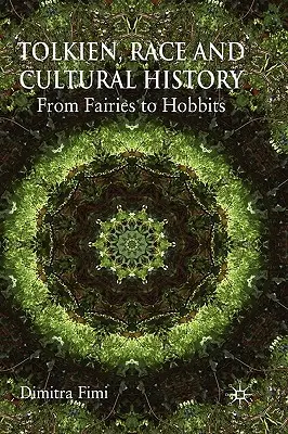 Tolkien, rasa și istoria culturală: De la zâne la hobbiți - Tolkien, Race and Cultural History: From Fairies to Hobbits