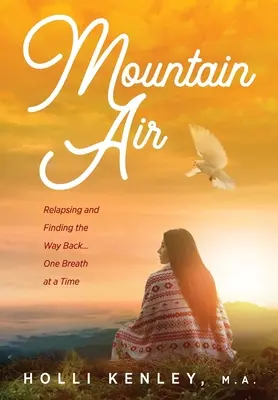 Aer de munte: Relapsing and Finding the Way Back... O respirație la un moment dat - Mountain Air: Relapsing and Finding the Way Back... One Breath at a Time